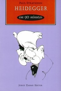 Heidegger em 90 Minutos - Col. Filosofos em 90 Minutos