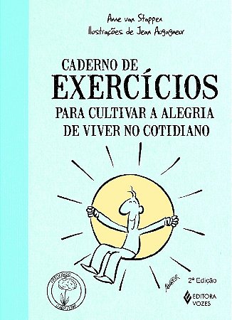 Caderno de Exercicios para Cultivar a Alegria de Viver no Cotidiano - Col -