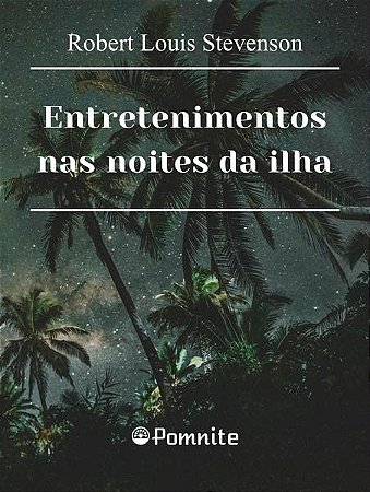 Entretenimentos Nas Noites da Ilha: a Praia de Falesá, o Diabo na Garrafa,