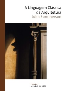 Linguagem Classica da Arquitetura, a - Col. Mundo da Arte