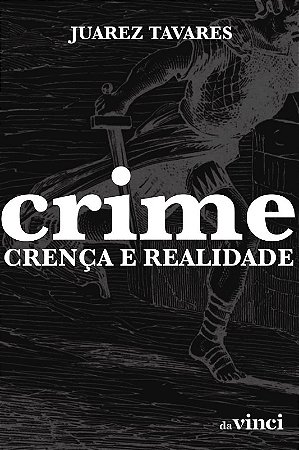 Crime: Crenca e Realidade