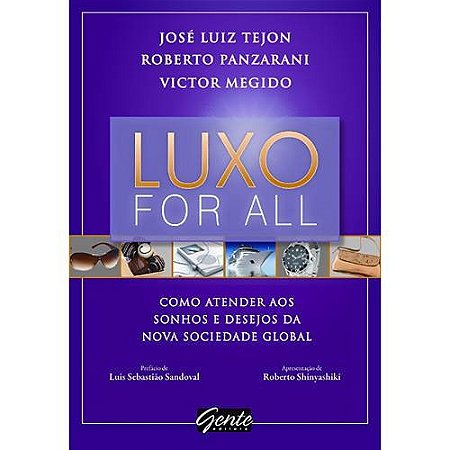 Luxo For All - Como Atender Aos Sonhos e Desejos da Nova Sociedade Global