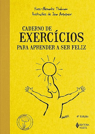 Caderno de Exercicios para Aprender a Ser Feliz - Col. Praticando o Bem-est