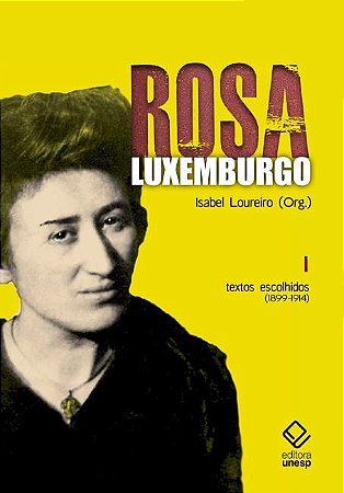Rosa Luxemburgo   Vol. 1 - 3  Edicao - Textos Escolhidos (1899-1914)