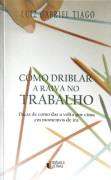 Como Driblar a Raiva no Trabalho
