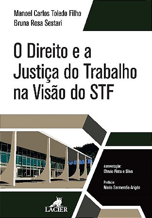 Direito e a Justica do Trabalho na Visao do Stf, O