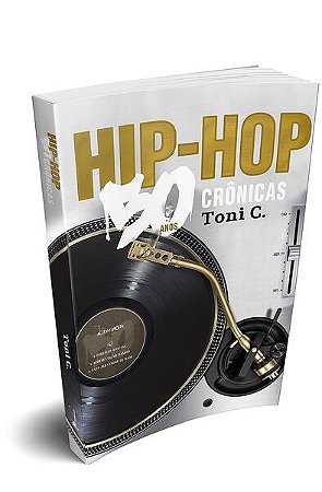 Hip-hop: 50 Anos, 50 Cronicas