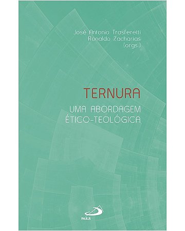 Ternura: Uma Abordagem Etico-teologica