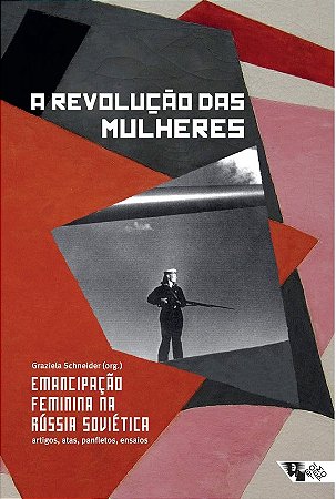 Revolucao das Mulheres, a - Emancipacao Feminina na Russia Sovietica: Artig