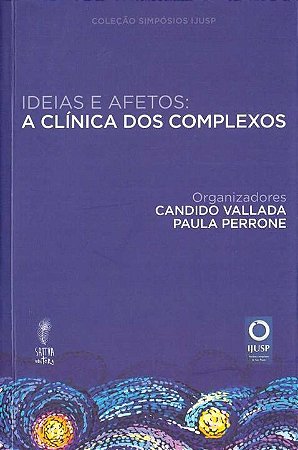 Ideias e Afetos: a Clinica dos Complexos