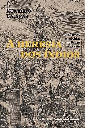 Heresia dos Indios, a  (nova Edicao)