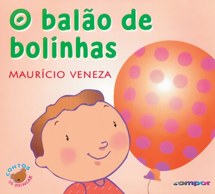 Balao de Bolinhas, o - Col. Contos de Brincar