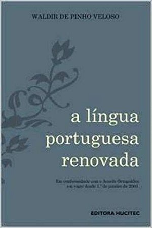 Lingua Portuguesa Renovada, a - em Conformidade com o Acordo Ortografico em