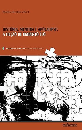 Historia, Mentira e Apocalipse: a Ficcao de Umberto Eco