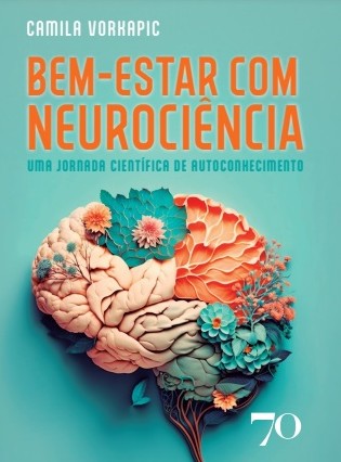 Bem-estar com Neurociencia: Uma Jornada Cientifica de Autoconhecimento