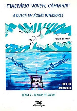Itinerario Jovem Caminha: a Busca em Aguas Interiores - Livro do Animador