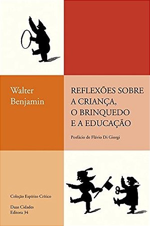Reflexoes sobre a Crianca, o Brinquedo e a Educacao