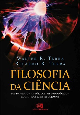 Filosofia da Ciencia: Fundamentos Historicos Metodologicos, Cognitivos e In