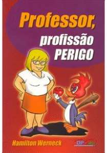 Professor: Profissao Perigo