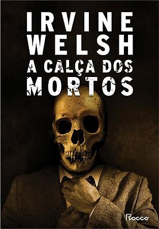 Calca dos Mortos, A