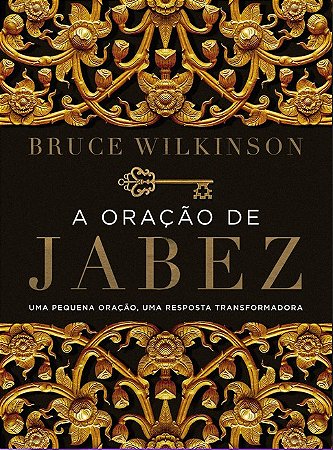 Oracao de Jabez, A: Uma Pequena Oracao, Uma Resposta Transformadora