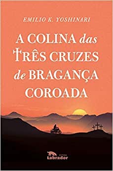 Colina das Tres Cruzes de Braganca Coroada, A