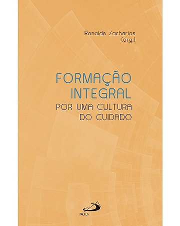 Formacao Integral: por Uma Cultura do Cuidado