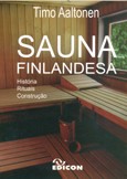 Sauna Finlandesa - Historia, Rituais e Construcao