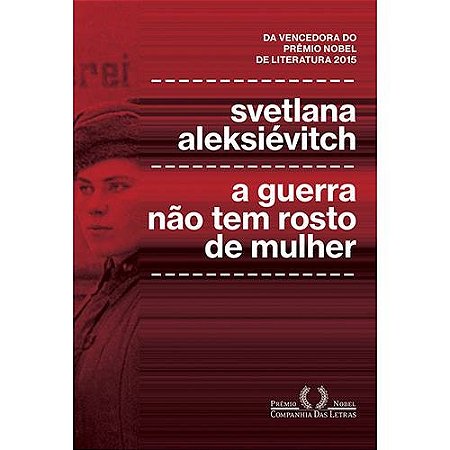 Guerra Nao Tem Rosto de Mulher, A