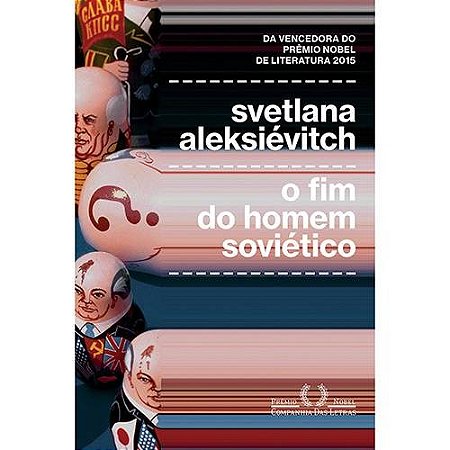 Fim do Homem Sovietico, O