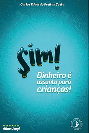 Sim! Dinheiro é Assunto para Crianças!