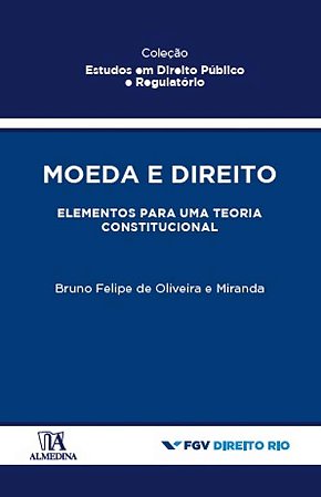 Moeda e Direito - Elementos para Uma Teoria Constitucional
