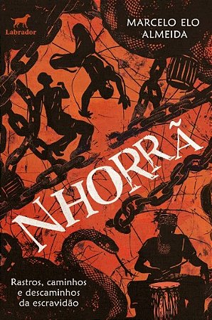 Nhorra: Rastros, Caminhos e Descaminhos da Escravidao