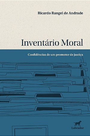 Inventario Moral: Confidencias de Um Promotor de Justica