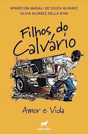 Filhos do Calvario: Amor e Vida