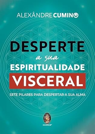 Desperte a Sua Espiritualidade Visceral