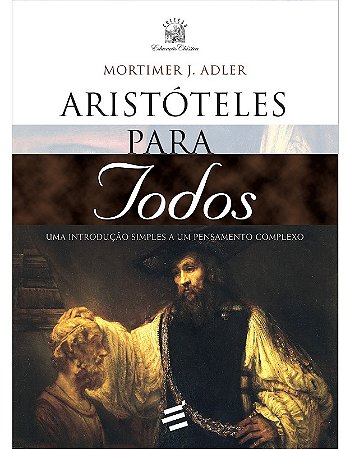 Aristoteles para Todos - Uma Introducao Simples a Um Pensamento Complexo