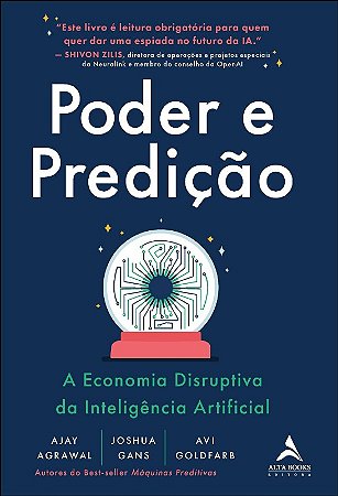 Poder e Predicao - a Economia Disruptiva da Inteligencia Artificial