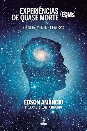 Experiencias de Quase Morte (eqms): Ciencia, Mente e Cerebro