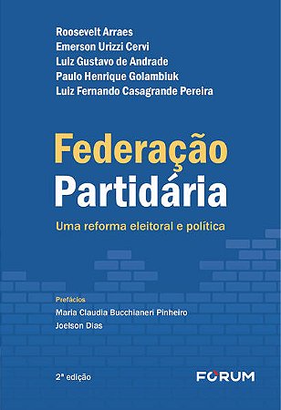Federacao Partidaria: Uma Reforma Eleitoral e Politica