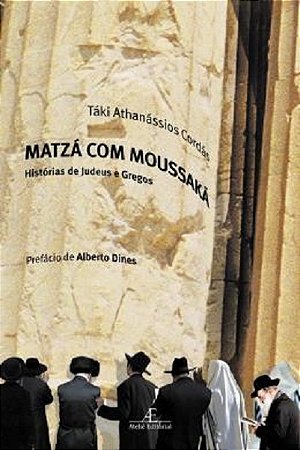 Matza com Moussaka - Historias de Judeus e Gregos