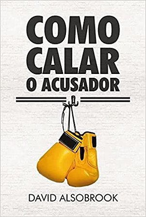 Como Calar o Acusador