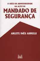 Juizo de Adminissibilidade na Acao de Mandado de Seguranca, O