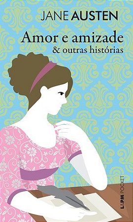 Amor e Amizade e Outras Historias - Pocket