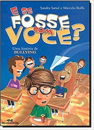 E se Fosse com Voce  - Uma Historia de Bullying