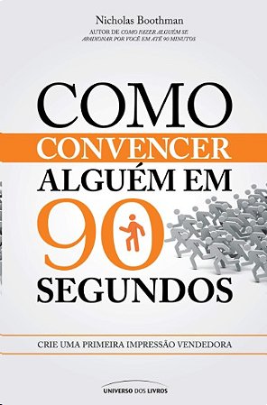 Como Convencer Alguem em 90 Segundos