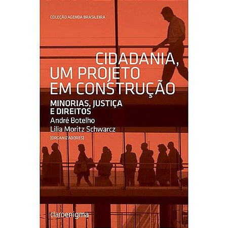 Cidadania Um Projeto em Construcao - Minorias, Justica e Direitos