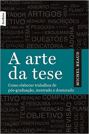Arte da Tese, a - Como Elaborador Trabalhos de Pos-graduacao  Mestrado  e D