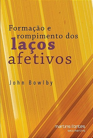 Formacao e Rompimento dos Lacos Afetivos