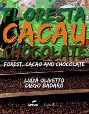 Floresta, Cacau e Chocolate - Forest, Cacao And Chocolate